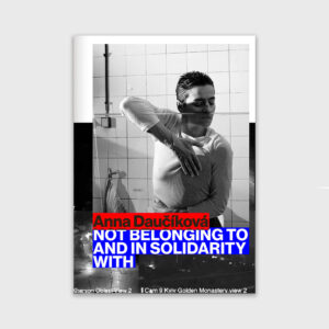'Not Belonging To and in Solidarity With'. Anna Daučíková