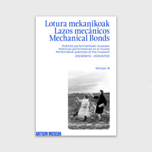 'Lazos mecánicos. Prácticas performativas en el museo I'