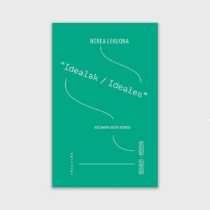 'Idealak / Ideales'. Nerea Lekuona