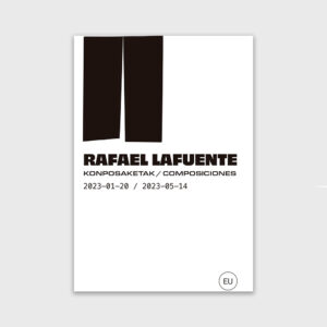 'Konposaketak / Composiciones'. Rafael Lafuente