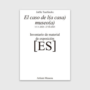 'El caso de l(a casa) museo(a)'. Joëlle Tuerlinckx